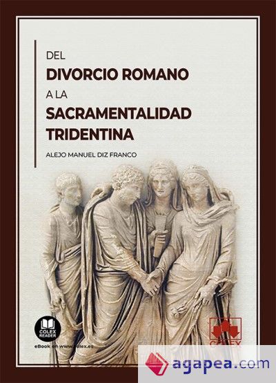 Del divorcio romano a la sacramentalidad tridentina