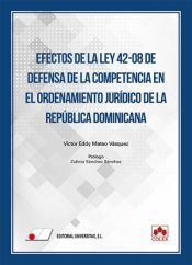 Portada de Efectos de la Ley 42-08 de defensa de la competencia en el ordenamiento jurídico de la República Dominicana