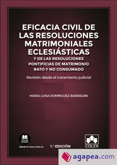 Eficacia civil de las resoluciones matrimoniales eclesiásticas y de las resoluciones pontificias de matrimonio rato y no consumado