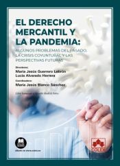 Portada de El Derecho mercantil y la pandemia: algunos problemas del pasado, la crisis coyuntural y las perspectivas futuras