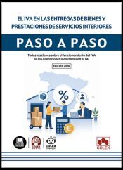 Portada de El IVA en las entregas de bienes y prestaciones de servicios interiores. Paso a paso: Todas las claves sobre el funcionamiento del IVA en las operaciones localizadas en el TAI