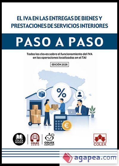 El IVA en las entregas de bienes y prestaciones de servicios interiores. Paso a paso: Todas las claves sobre el funcionamiento del IVA en las operaciones localizadas en el TAI El IVA en las entregas de bienes y prestaciones de servicios interiores. Paso a paso: Todas las claves sobre el funcionamiento del IVA en las operaciones localizadas en el TAI
