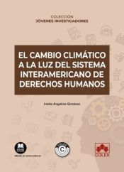 Portada de El cambio climático a la luz del Sistema Interamericano de Derechos Humanos