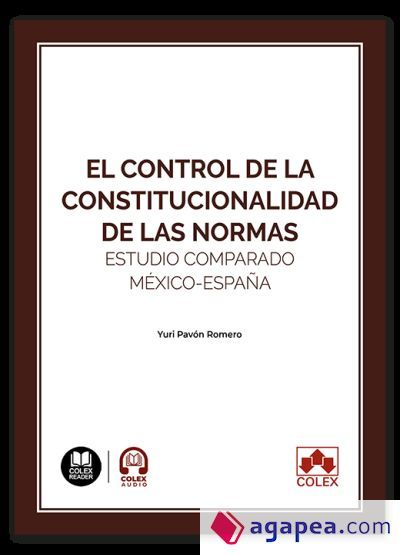 El control de la constitucionalidad de las normas: Estudio comparado M&eacute;xico-Espa&ntilde;a