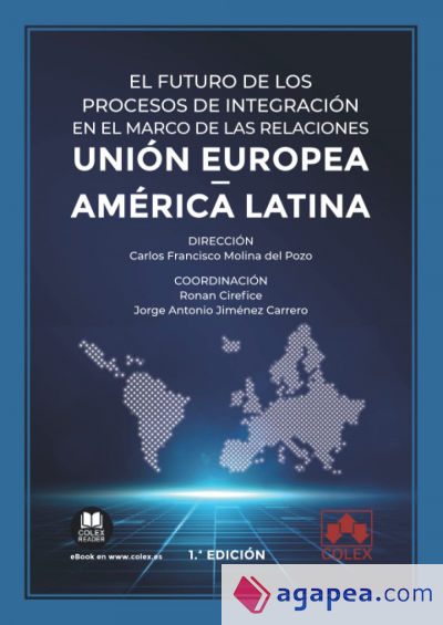 El futuro de los procesos de integración en el marco de las relaciones Unión Europea - América latina