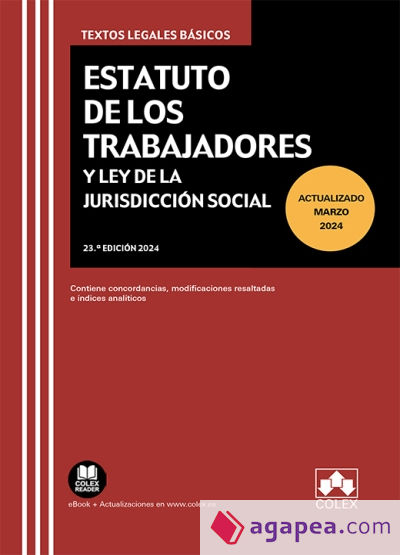 Estatuto de los Trabajadores y Ley de Jurisdicción Social: Contiene concordancias, modificaciones resaltadas e índices analíticos