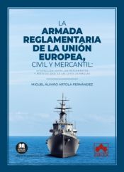 Portada de La armada reglamentaria de la Unión Europea, civil y mercantil