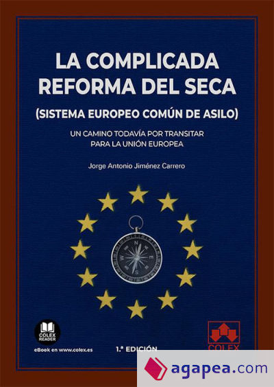 La complicada reforma del SECA (Sistema Europeo Común de Asilo): Un camino todavía por transitar para la Unión Europea