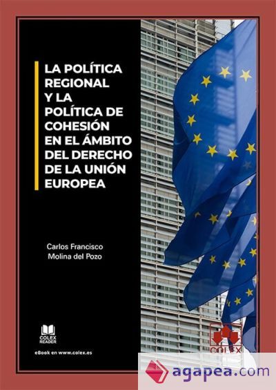 La pol&iacute;tica regional y la pol&iacute;tica de cohesi&oacute;n en el &aacute;mbito del derecho de la Uni&oacute;n Europea