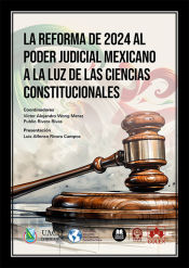 Portada de La reforma de 2024 al Poder Judicial mexicano a la luz de las Ciencias Constitucionales