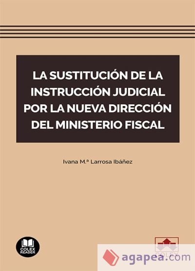 La sustitución de la instrucción judicial por la nueva dirección del Ministerio Fiscal