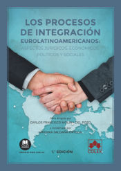 Portada de Los procesos de integración eurolatinoamericanos: aspectos jurídicos, económicos, políticos y sociales