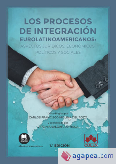 Los procesos de integración eurolatinoamericanos: aspectos jurídicos, económicos, políticos y sociales