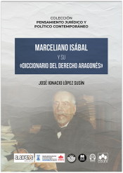 Portada de Marceliano Isábal y su «Diccionario del Derecho Aragonés»