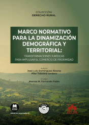 Portada de Marco normativo para la dinamización demográfica y territorial: transformaciones jurídicas para impulsar el comercio de proximidad: COLECCIÓN DERECHO RURAL