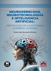 Portada de Neuroderechos, neurotecnologías e inteligencia artificial: protección de la actividad cerebral humana