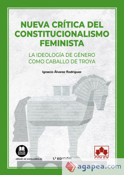 Nueva crítica del constitucionalismo feminista: La ideología de género como caballo de Troya