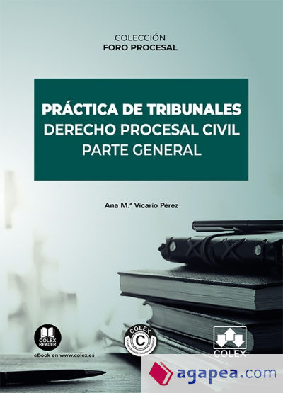 Práctica de tribunales. Derecho Procesal Civil. Parte General