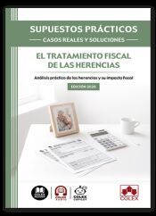 Portada de SUPUESTOS PRÁCTICOS: CASOS REALES Y SOLUCIONES - El tratamiento fiscal de las herencias: Análisis práctico de las herencias y su impacto fiscal