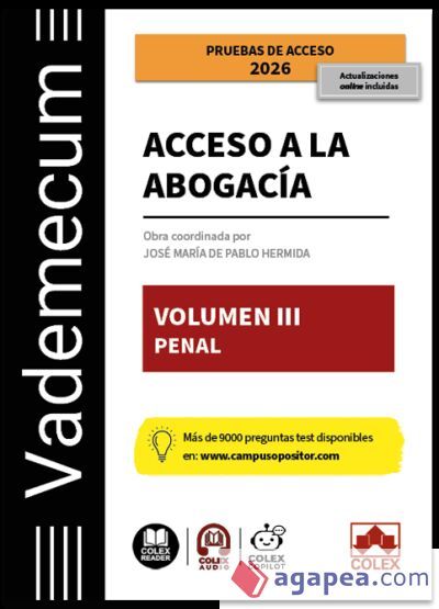 Vademecum Acceso a la abogac&iacute;a. Volumen III. Parte espec&iacute;fica penal: Temario desarrollado de la materia penal del examen de acceso a la abogac&iacute;a