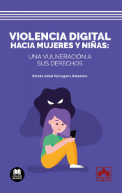 Portada de Violencia digital hacia mujeres y niñas: una vulneración a sus derechos