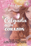Colgada de tu Coraz&oacute;n: Un caf&eacute;, un libro y una historia por descubrir cuando el oto&ntilde;o llega a Madrid
