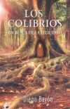 Colibrios: en busca de la felicidad