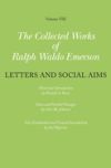 Collected Works of Ralph Waldo Emerson, Volume VIII: Letters and Social Aims