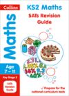 Collins Ks2 Sats Revision and Practice - New 2014 Curriculum Edition -- Ks2 Maths: Revision Guide