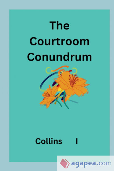 The Courtroom Conundrum