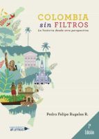 Portada de Colombia sin filtros Segunda Edición (Ebook)