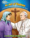 Coloring Book: An Act of Kindness - Pope St. John Paul II