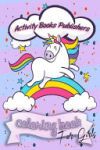 Coloring book for girls: For Ages 6-12 - Unicorns, Animals, Fruits and Stress Reliving Patterns