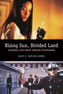 Portada de Rising Sun, Divided Land ÔÇô Japanese and South Korean Filmmakers