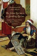 Portada de The Silent Qur'an and the Speaking Qur'an: Scriptural Sources of Islam Between History and Fervor