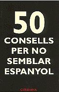 Portada de 50 CONSELLS PER NO SEMBLAR ESPANYOL