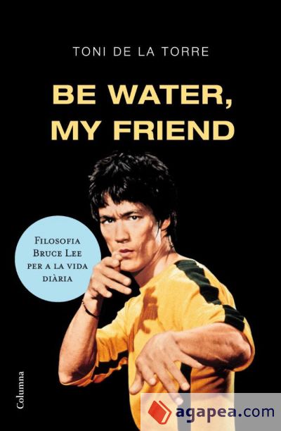 Be water my friend