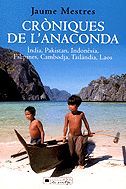 Portada de Cròniques de l'anaconda.: Índia, Pakistan, Indonèsia, Filipines, Cambotja, Tailàndia, Laos