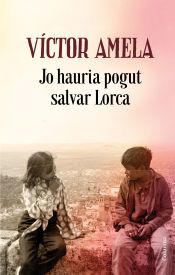 Portada de Jo vaig poder salvar Lorca