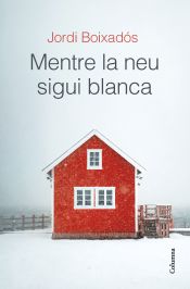 Portada de Mentre la neu sigui blanca