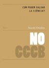 Com podem salvar la ci&egrave;ncia? // How can we save science?