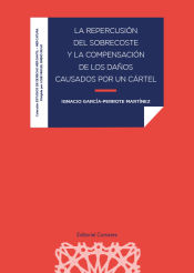 Portada de Repercusión del sobrecoste y la compensación de los daños causados por un cártel