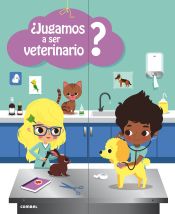 Portada de ¿Jugamos a ser veterinario?