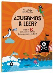 Portada de ¿Jugamos a leer? ¡Más de 50 actividades lúdicas de comprensión lectora! 6 años
