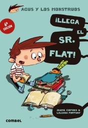 Portada de ¡Llega el Sr. Flat!. Agus y los monstruos 1