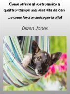 Portada de Come Offrire Al Vostro Amico A Quattro-Zampe Una Vera Vita Da Cani (Ebook)