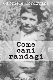 Portada de Come cani randagi (Ebook)