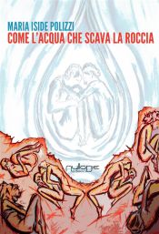 Portada de Come l'acqua che scava la roccia (Ebook)