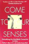 Come to Your Senses: Demystifying the Mind-Body Connection