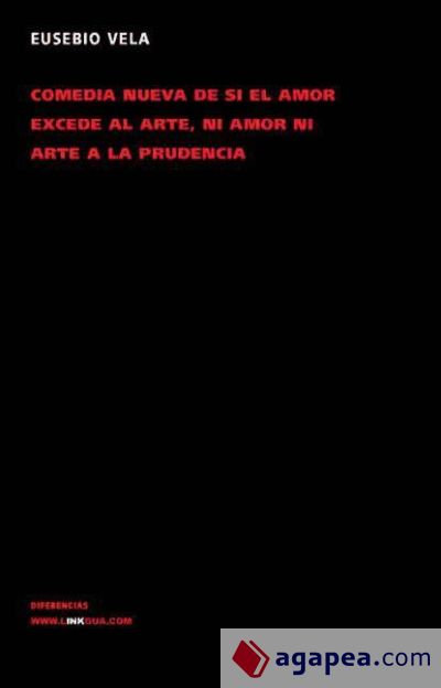 Comedia nueva de si el amor excede al arte, ni amor ni arte a la prudencia (Ebook)